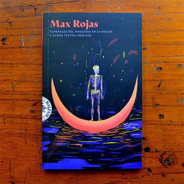 FUNERALES DEL AHOGADO EN LA NOCHE Y OTROS TEXTOS INÉDITOS | Max Rojas