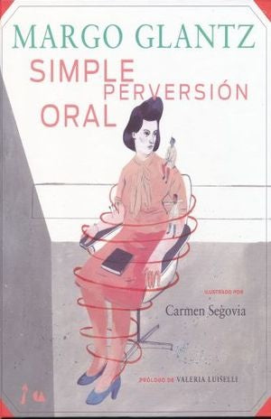 Simple perversión oral | MARGO GLANTZ