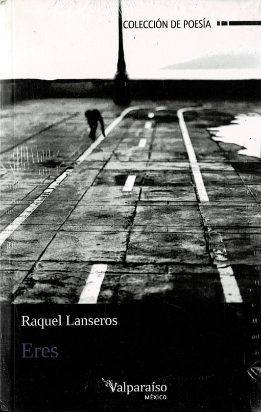 Eres | Raquel Lanseros