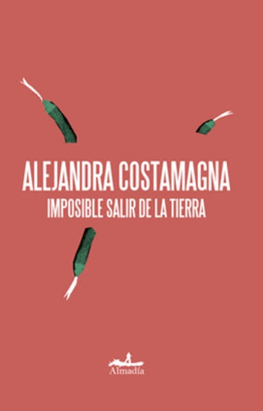 IMPOSIBLE SALIR DE LA TIERRA | ALEJANDRA COSTAMAGNA
