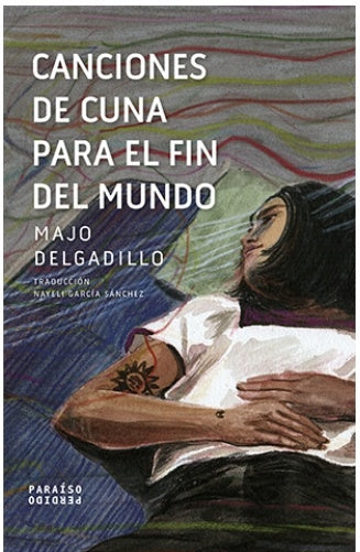 CANCIONES DE CUNA PARA EL FIN DEL MUNDO | Majo Delgadillo