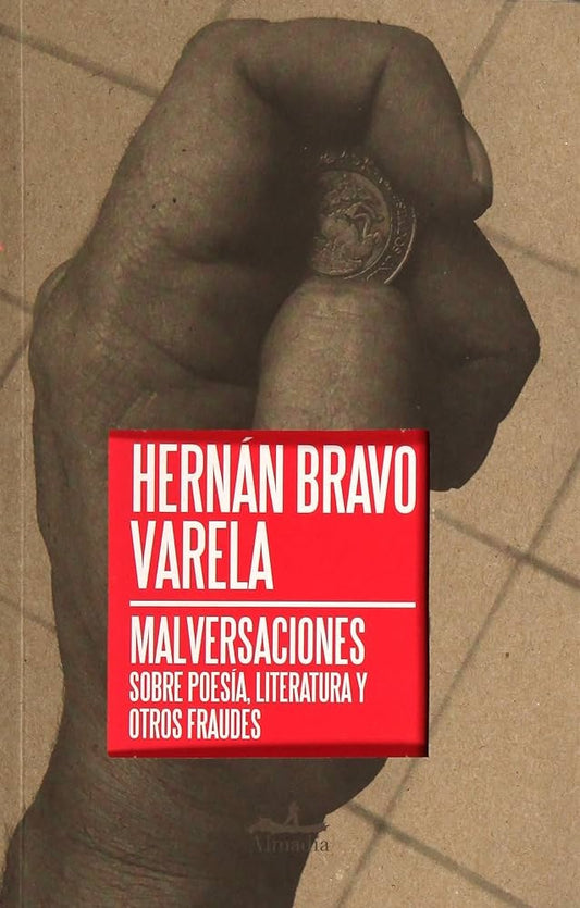 MALVERSACIONES | HERNÁN BRAVO VARELA