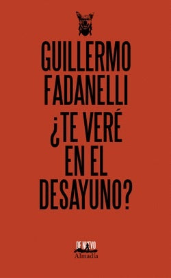 ¿TE VERÉ EN EL DESAYUNO? (DE NUEVO) | GUILLERMO FADANELLI