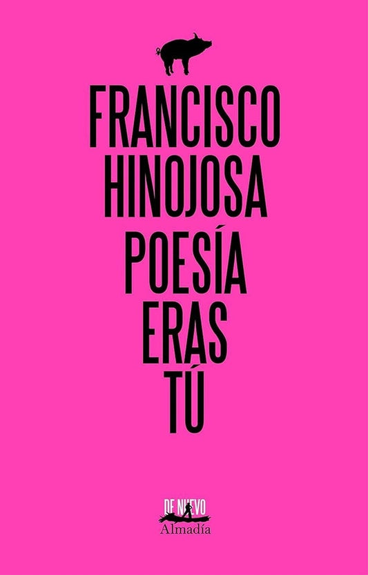 POESÍA ERAS TÚ | FRANCISCO HINOJOSA