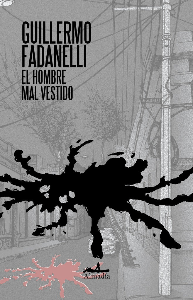 EL HOMBRE MALVESTIDO | GUILLERMO FADANELLI