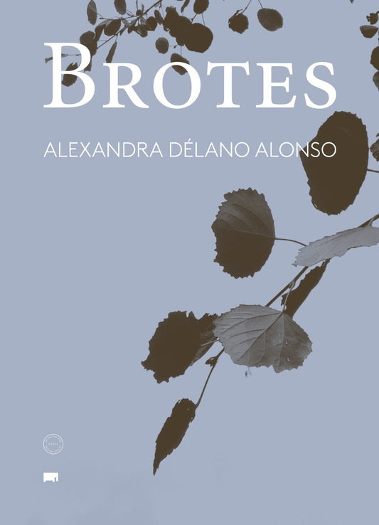 BROTES | ALEXANDRA DÉLANO ALONSO