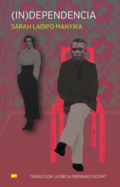 (IN)DEPENDENCIA | Sarah Ladipo Manyika