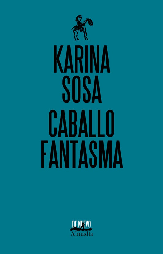 CABALLO FANTASMA (DE NUEVO) | KARINA SOSA