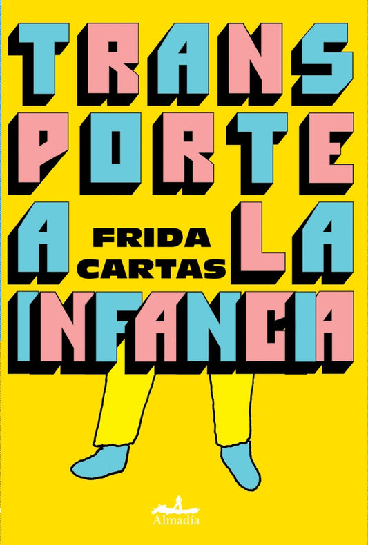 TRANSPORTE A LA INFANCIA | Frida Cartas