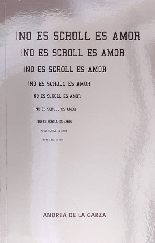 NO ES SCROLL ES AMOR | ANDREA DE LA GARZA