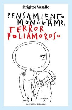 Pensamiento monógamo terror poliamoroso | BRIGITTE VASALLO