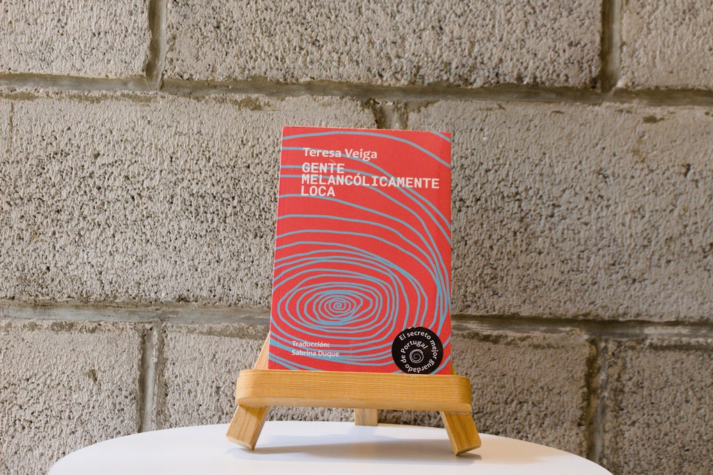 Gente melancólicamente loca | Teresa Veiga