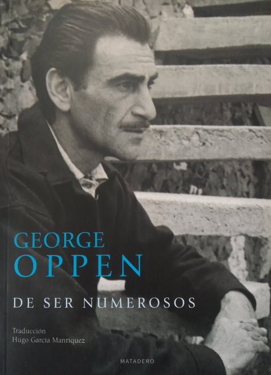 DE SER NUMEROSOS | GEORGE OPPEN