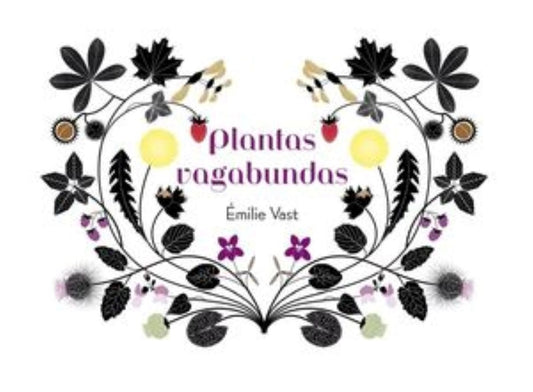 Plantas vagabundas | Émilie Vast