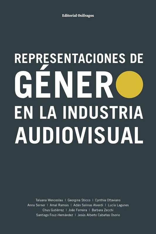 REPRESENTACIONES DE GÉNERO EN LA INDUSTRIA AUDIOVISUAL | VV AA