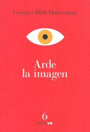 Arde la imagen | Georges Didi-Huberman