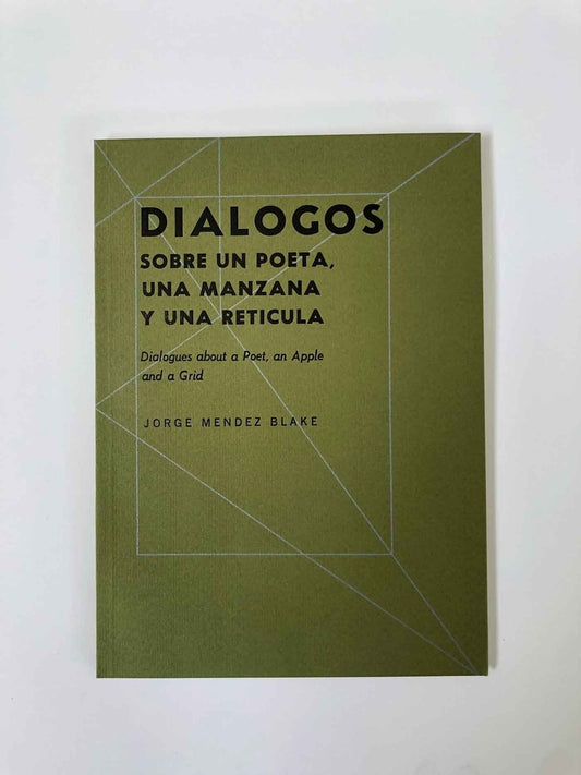 DIÁLOGOS SOBRE UN POETA, UNA MANZANA Y UNA RETÍCULA | JORGE MÉNDEZ BLAKE