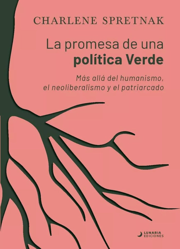 LA PROMESA DE UNA POLÍTICA VERDE | Charlene Spretnak