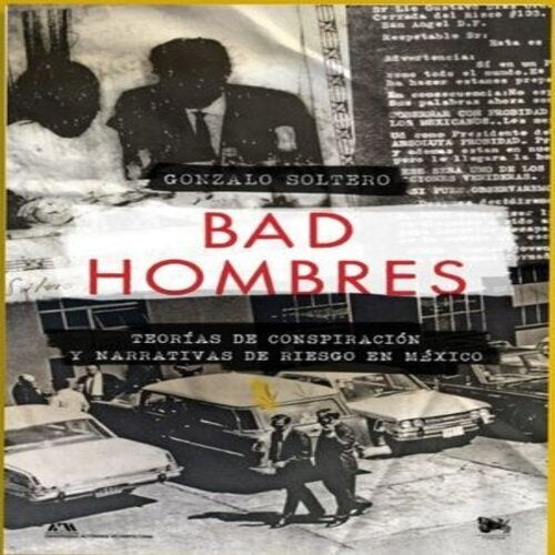 BAD HOMBRES | Gonzalo Soltero