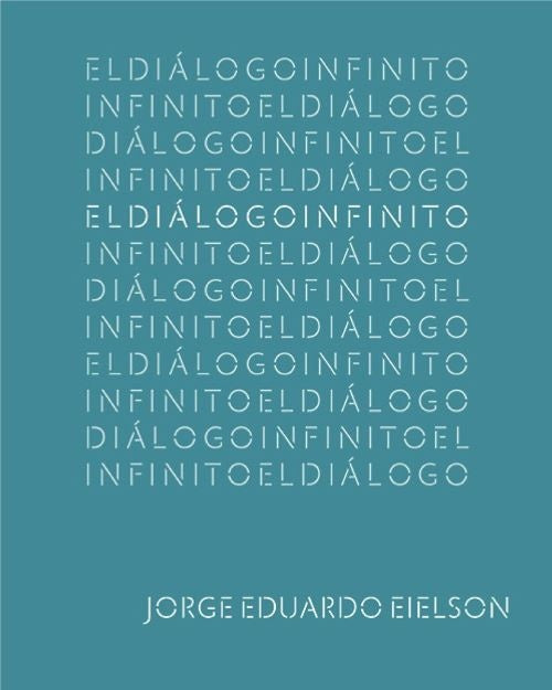 DIALOGO INFINITO | JORGE EDUARDO EIELSON