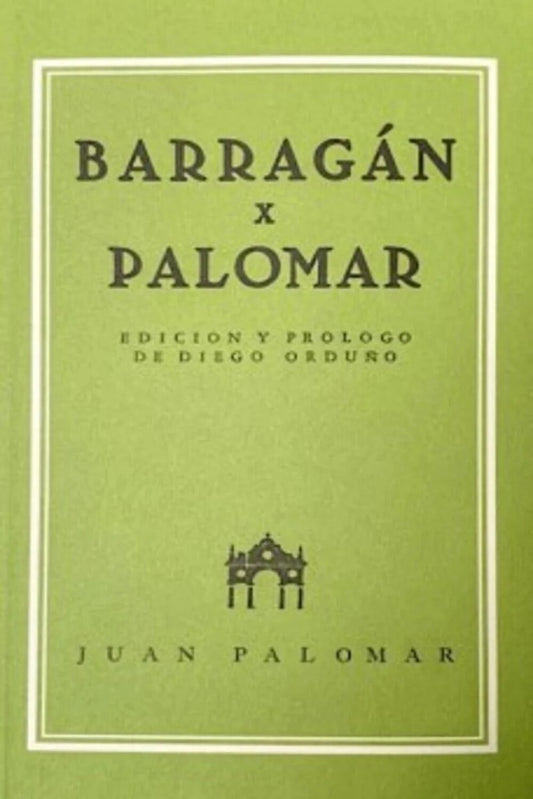 Barragán x Palomar              (Nueva Reimpresión) | autor Juan Palomar