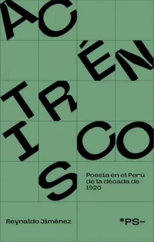 Acéntricos. Poesía en el Perú de la década de 1920 | Reynaldo Jimenez