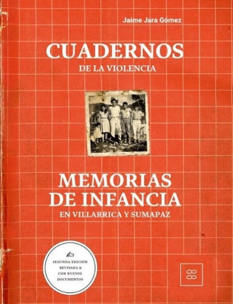 Cuadernos de violencia. Memorias de infancia en Villarica y Sumapaz | Jaime Jara Goméz