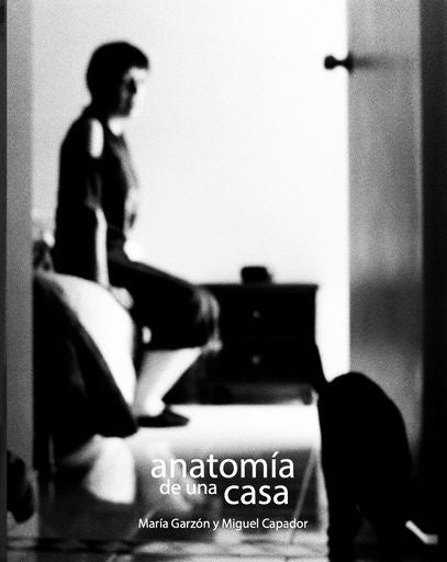 Anatomía de una casa | María Garzón y Miguel Capador