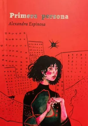 Primera persona | Alexandra Espinosa