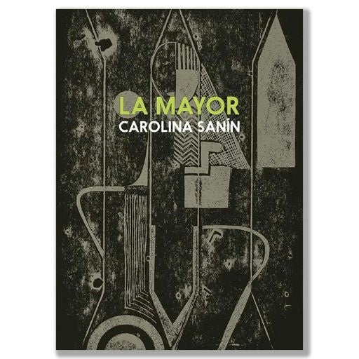 La mayor | Carolina Sanín