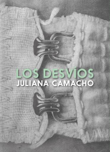 Los desvíos | Juliana Camacho