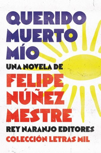 Querido muerto mío | Felipe Núñez Mestre