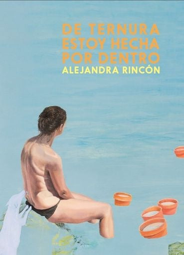 De ternura estoy hecha por dentro | Alejandra Rincón