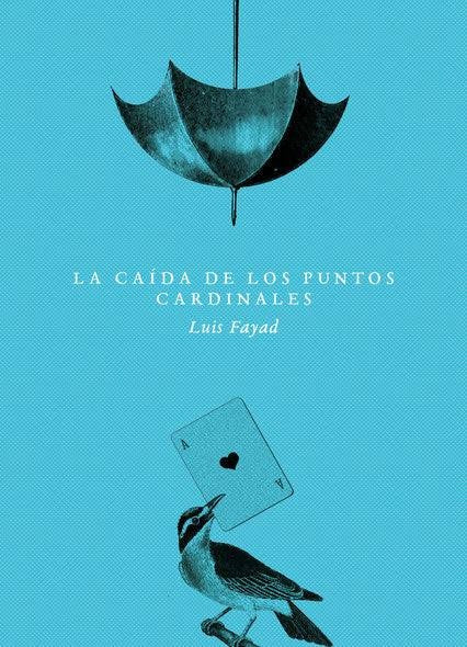 La caída de los puntos cardinales | Luis Fayad