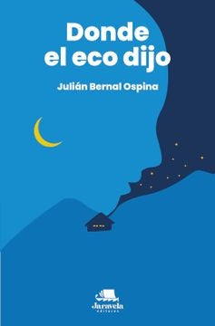 Donde el eco dijo | Julia Bernal Espina