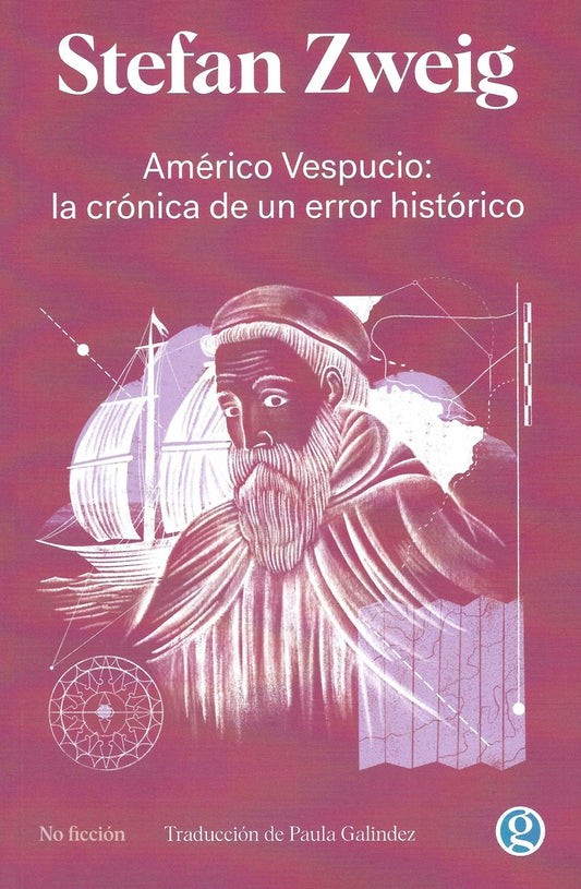 Américo Vespucio: La crónica de un error histórico | Stefan Zweig