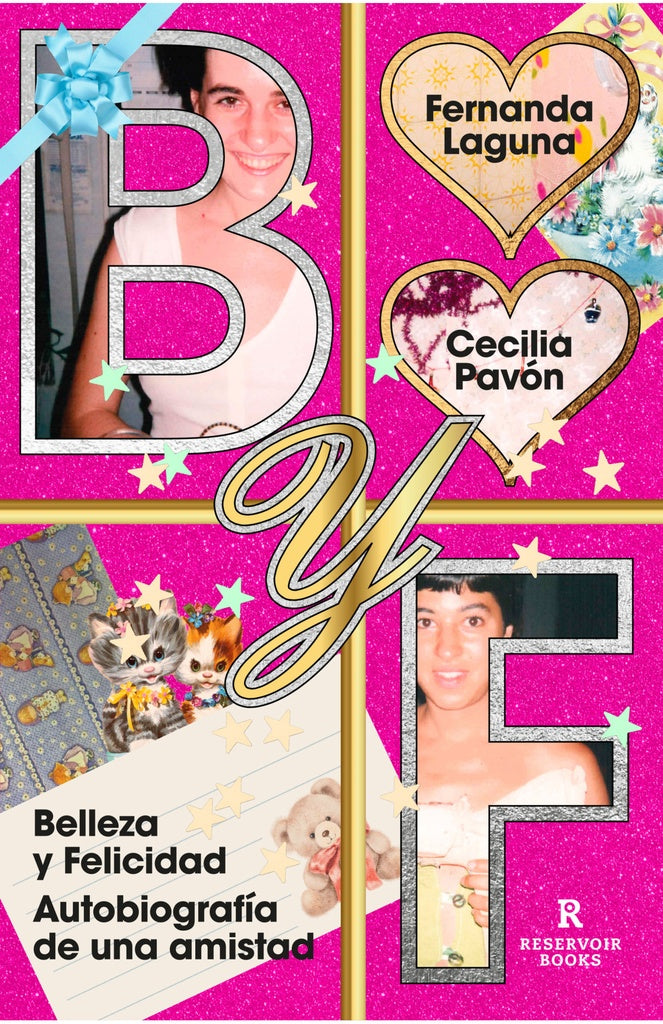 Belleza y felicidad. Autobiografía de una amistad | Fernanda Laguna / Cecilia Pavón