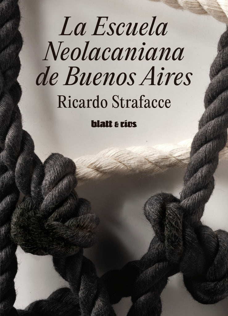 La Escuela Neolacaniana de Buenos Aires - 2da edición | Ricardo Strafacce