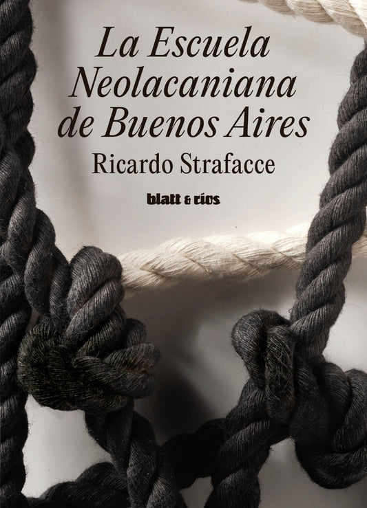 La Escuela Neolacaniana de Buenos Aires - 2da edición | Ricardo Strafacce