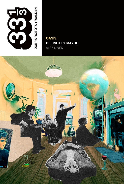 Oasis: Definitely Maybe | Alex Niven