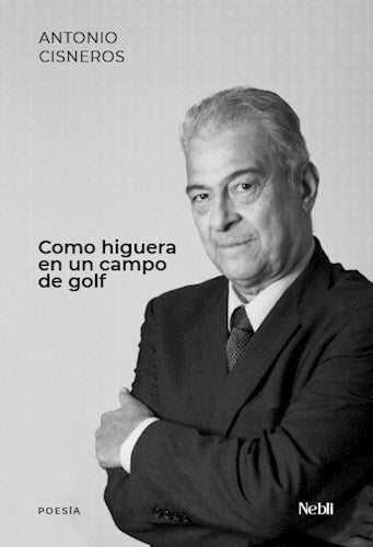 Como higuera en un campo del golf (2025) | Antonio Cisneros (Perú)