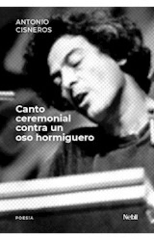 Canto ceremonial contra un oso hormiguero | Antonio Cisneros