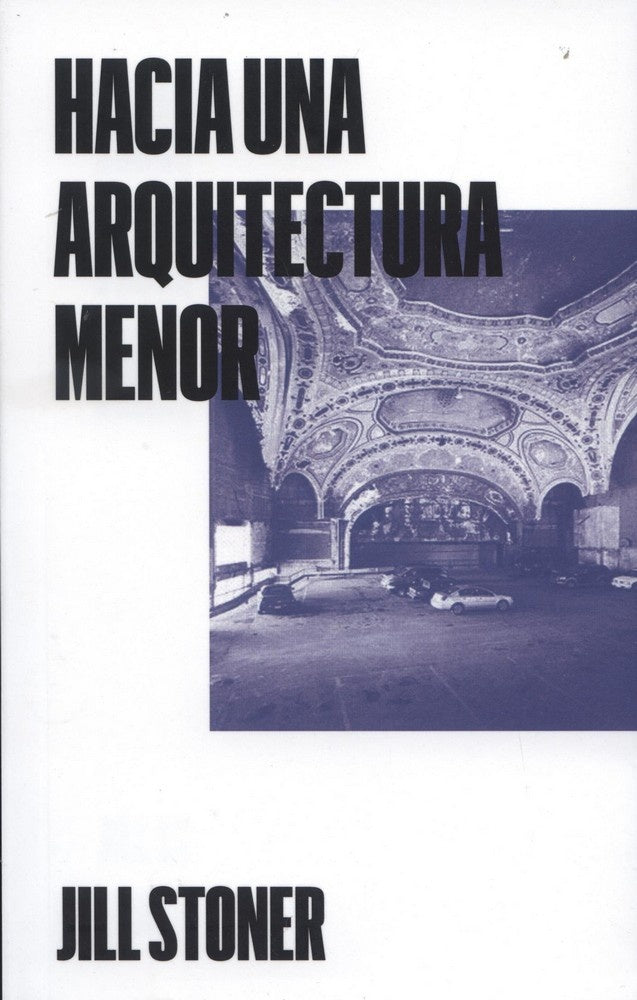 Hacia una arquitectura menor | Jill Stoner