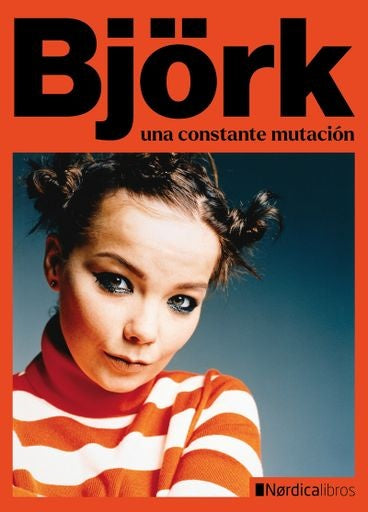 BJÖRK. UNA CONSTANTE MUTACIÓN | Varios