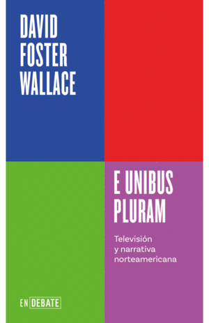 E unibus pluram | David Foster Wallace