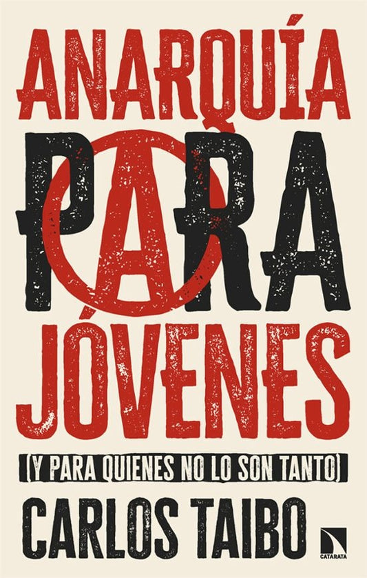 Anarquía para jóvenes (y para quienes no lo son tanto) | Carlos Taibo