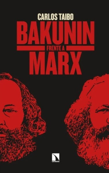 Bakunin frente a Marx | Carlos Taibo