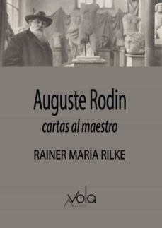 Auguste Rodin. Cartas al maestro | Rilke Rainer Maria