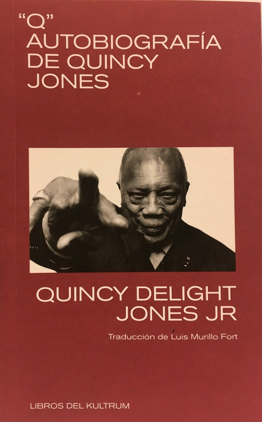 "Q" Autobiografía de Quincy Jones | Quincy Delight  Jr. Jones