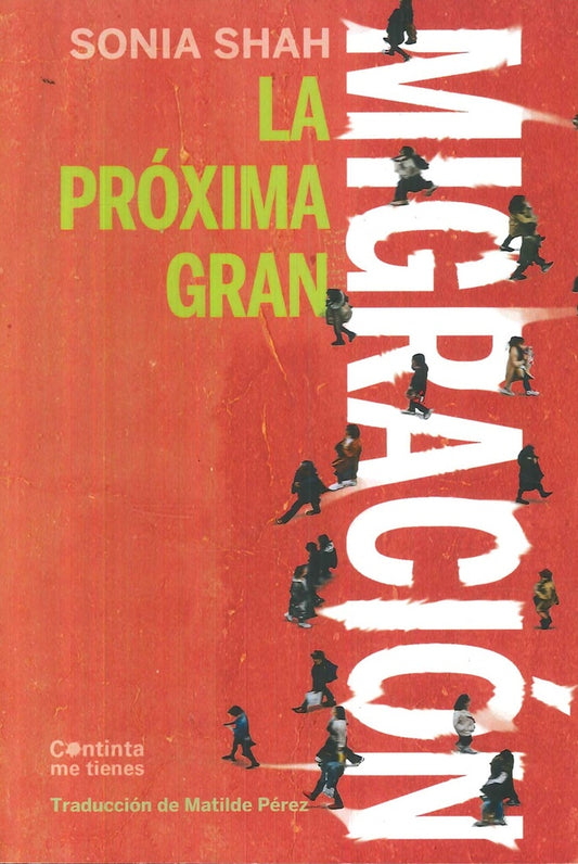 LA PRÓXIMA GRAN MIGRACIÓN | SONIA SHAH